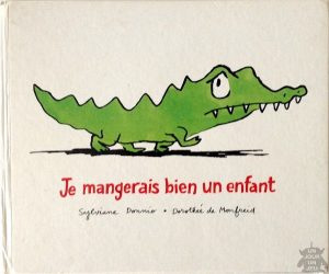 Je mangerais bien un enfant et plus encore