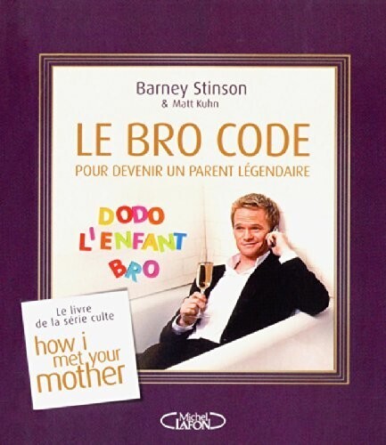 Le Bro Code pour devenir un parent légendaire