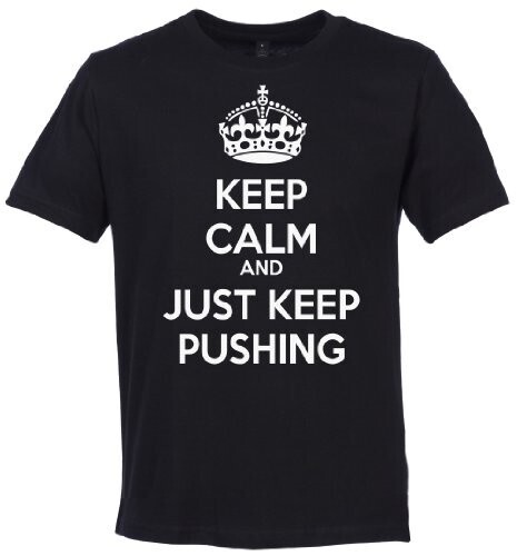 T-shirt Keep Calm Keep Pushing