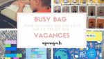 Busy bag pour occuper les enfants sur le trajet des vacances