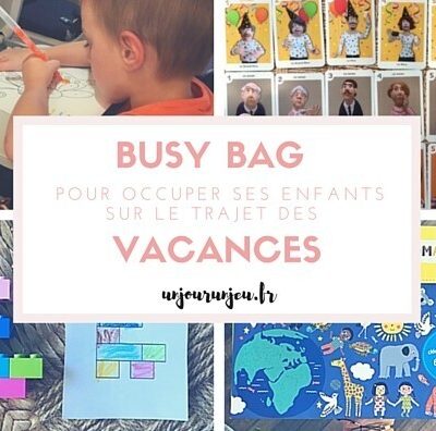 Busy bag ou comment occuper ses enfants sur le trajet des vacances