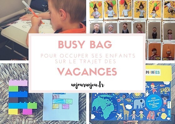 Busy bag pour occuper les enfants sur le trajet des vacances