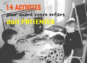 14 activités pour quand votre enfant doit patienter