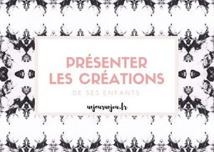 Mettre en valeur les créations d’enfants #2